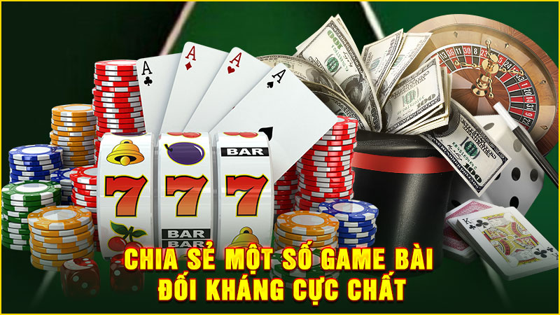 chia sẻ một số game bài đối kháng cực chất