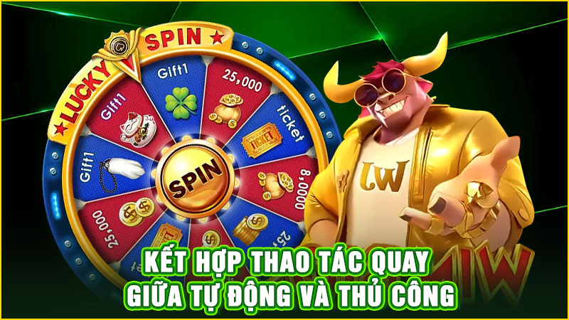 kết hợp thao tác quay giữa tự động và thủ công