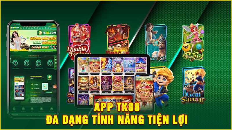 app tk88 đa dạng tính năng tiện lợi