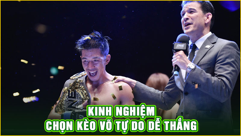 kinh nghiệm chọ kèo võ tự do dễ thắng