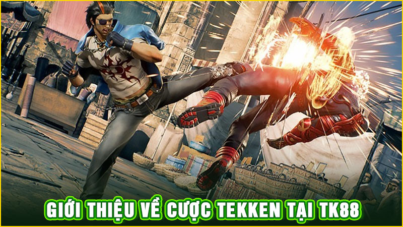 giới thiệu về cược tekken tại tk88